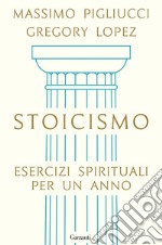 Stoicismo: Esercizi spirituali per un anno. E-book. Formato EPUB ebook