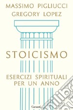 Stoicismo: Esercizi spirituali per un anno. E-book. Formato PDF ebook