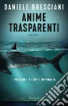 Anime trasparenti: Un'indagine dell'ispettore Miranda. E-book. Formato PDF ebook di Daniele Bresciani