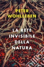 La rete invisibile della natura. E-book. Formato EPUB ebook