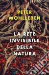 La rete invisibile della natura. E-book. Formato EPUB ebook