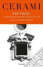 Fattacci: Il racconto di quattro delitti italiani. E-book. Formato EPUB