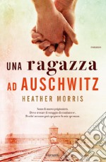 Una ragazza ad Auschwitz. E-book. Formato EPUB ebook