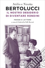 Il nostro desiderio di diventare rondini: Poesie e lettere. E-book. Formato EPUB ebook