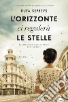 L'orizzonte ci regalerà le stelle. E-book. Formato EPUB ebook di Ruta  Sepetys