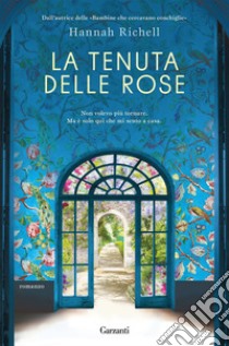 La tenuta delle rose. E-book. Formato PDF ebook di Hannah Richell