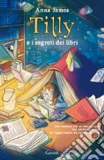 Tilly e i segreti dei libri. E-book. Formato EPUB