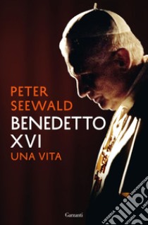 Benedetto XVI: Una vita. E-book. Formato EPUB ebook di Peter Seewald