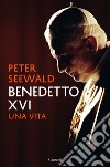 Benedetto XVI: Una vita. E-book. Formato EPUB ebook