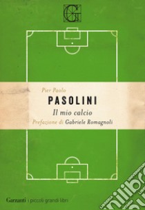 Il mio calcio. E-book. Formato EPUB ebook di Pier Paolo Pasolini