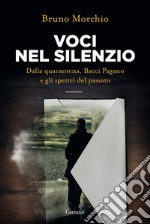 Voci nel silenzio: Dalla quarantena, Bacci Pagano e gli spettri del passato. E-book. Formato EPUB ebook