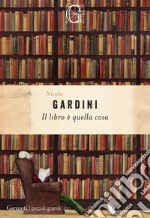 Il libro è quella cosa. E-book. Formato EPUB