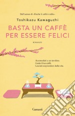 Basta un caffè per essere felici. E-book. Formato EPUB ebook