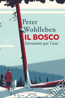 Il bosco. Istruzioni per l'uso. E-book. Formato EPUB ebook di Peter Wohlleben