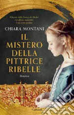 Il mistero della pittrice ribelle. E-book. Formato EPUB