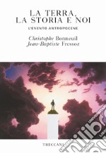 La terra, la storia e noi. E-book. Formato EPUB