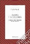 Dopo la gloria: I secoli del credere in Occidente. E-book. Formato EPUB ebook di Carlo Ossola