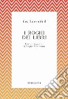 I roghi dei libri. E-book. Formato EPUB ebook di Leo Löwenthal