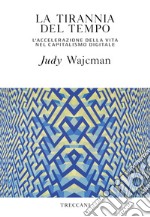 La tirannia del tempo: L'accelerazione della vita nel capitalismo digitale. E-book. Formato EPUB ebook