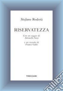 Riservatezza. E-book. Formato EPUB ebook di Stefano Rodotà