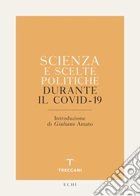Scienza e scelte politiche durante il Covid-19. E-book. Formato EPUB ebook