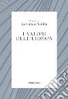 I valori dell'Europa. E-book. Formato EPUB ebook di Loredana Sciolla