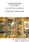 Archiviare tutto: Una mappatura del quotidiano. E-book. Formato EPUB ebook di Gabriella Giannachi