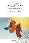 La mente apocalittica: Conversazioni su Dante. E-book. Formato EPUB ebook