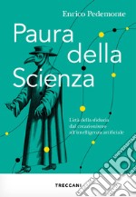 Paura della scienza: L’età della sfiducia dal creazionismo all’intelligenza artificiale. E-book. Formato EPUB ebook