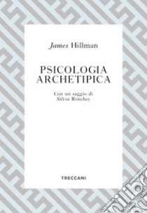 Psicologia archetipica. E-book. Formato EPUB ebook di James Hillman