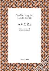 Amore. E-book. Formato EPUB ebook di Guido Favati