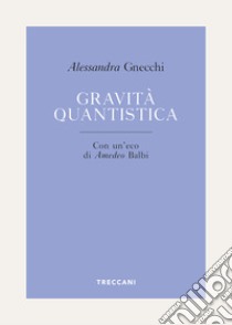 Gravità quantistica. E-book. Formato EPUB ebook di Alessandra Gnecchi