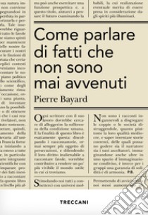 Come parlare di fatti che non sono mai accaduti. E-book. Formato EPUB ebook di Pierre Bayard