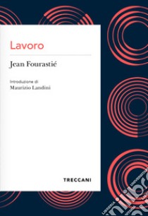 Lavoro. E-book. Formato EPUB ebook di Jean Fourastié