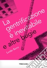 La gentrificazione è inevitabile. E-book. Formato EPUB