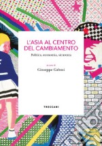 L'Asia al centro del cambiamento: Politica, economia, sicurezza. E-book. Formato EPUB