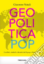 Geopolitica pop: Conflitti, simboli e identità dal K-pop a Masha e Orso. E-book. Formato EPUB ebook