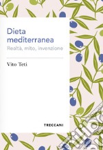 La dieta mediterranea: Realtà, mito, invenzione. E-book. Formato EPUB ebook