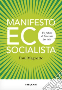 Manifesto Ecosocialista. E-book. Formato EPUB ebook di Paul Magnette