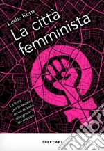 La città femminista. E-book. Formato EPUB