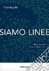 Siamo linee: Per un'ecologia delle relazioni sociali. E-book. Formato EPUB ebook