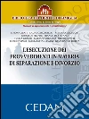 L’esecuzione dei provvedimenti in materia di separazione e divorzio. E-book. Formato EPUB ebook di De Filippis Bruno