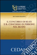 Il concorso di reati e il consorso di persone nel reato. E-book. Formato EPUB ebook