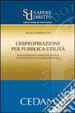 L&apos;espropriazione per pubblica utilità. E-book. Formato EPUB ebook