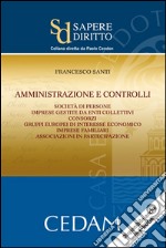 Amministrazione e controlli. Società di persone. Imprese gestite da enti collettivi. Consorzi. Gruppi europei di interesse economico. Imprese Famigliari. Associazioni in partecipazione. E-book. Formato EPUB ebook