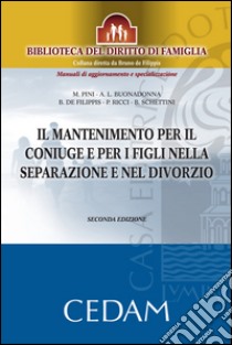 Il mantenimento per il coniuge e per i figli nella separazione e nel divorzio. Seconda edizione. E-book. Formato EPUB ebook di Anna Lisa Buonadonna