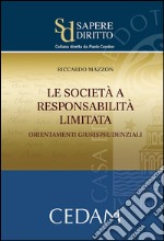 Le società a responsabilità limitata. Orientamenti giurisprudenziali. E-book. Formato EPUB ebook