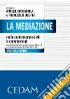 La mediazione nelle controversie civili e commerciali. E-book. Formato EPUB ebook di Castagnola Angelo Delfini Francesco (a cura di)
