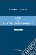 Guida al processo civile riformato. Quarta edizione. E-book. Formato EPUB ebook