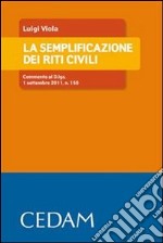 La semplificazione dei riti civili. Commento al D.lgs. 1 settembre 2011, n. 150. E-book. Formato EPUB